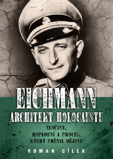 Eichmann: Architekt holocaustu - Roman Clek 