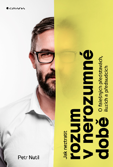 Jak neztratit rozum v nerozumn dob - Petr Nutil 