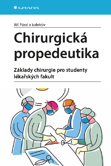 Chirurgick propedeutika - Ji Pral , Ji Pral kolektiv a 