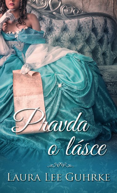 Pravda o lásce - Laura Lee Guhrke 