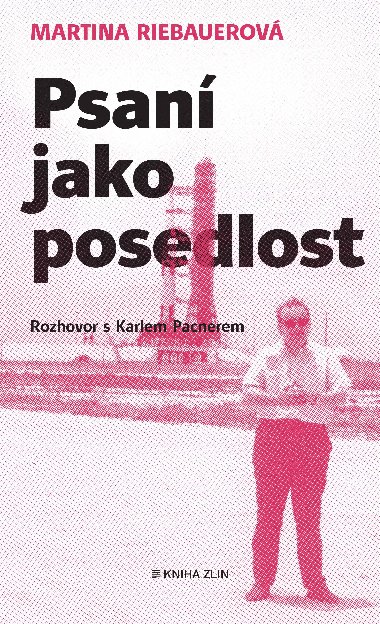 Psan jako posedlost - Karel Pacner , Karel Pacner Martina Riebauerov 