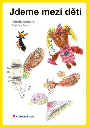 Jdeme mezi dti - Martin Gregora , Martin Gregora Vclav Mertin 
