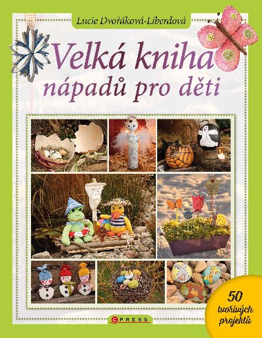 Velk kniha npad pro dti - Lucie Dvokov-Liberdov 