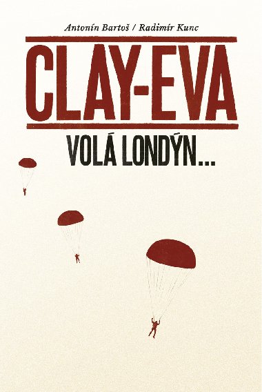 Clay-Eva vol Londn... - Radimr Kunc , Radimr Kunc Antonn Barto 