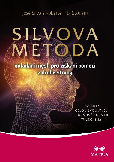 SILVOVA METODA ovldn mysli pro zskn pomoci z druh strany - Jos Silva 