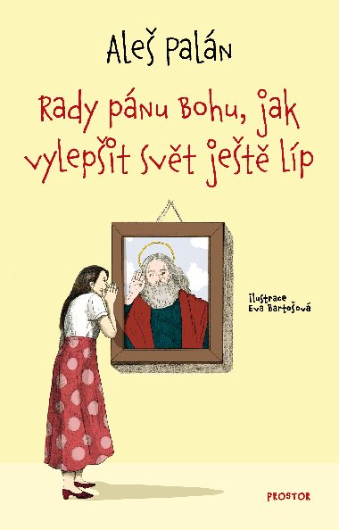 Rady pnu Bohu, jak vylepit svt jet lp - Ale Paln 