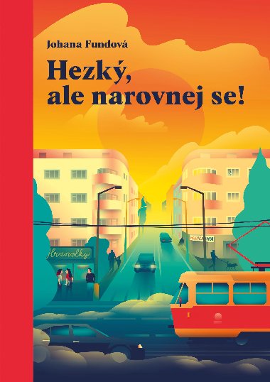 Hezk, ale narovnej se! - Johana Fundov 