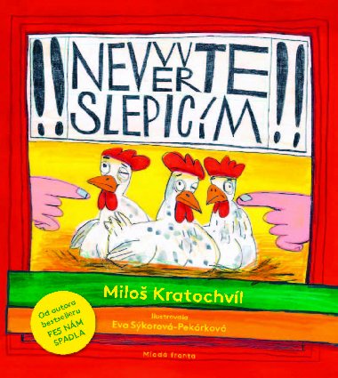 Nevte slepicm - Milo Kratochvl 