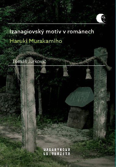 Izanagiovský motiv v románech Haruki Murakamiho - Tomáš Jurkovič 