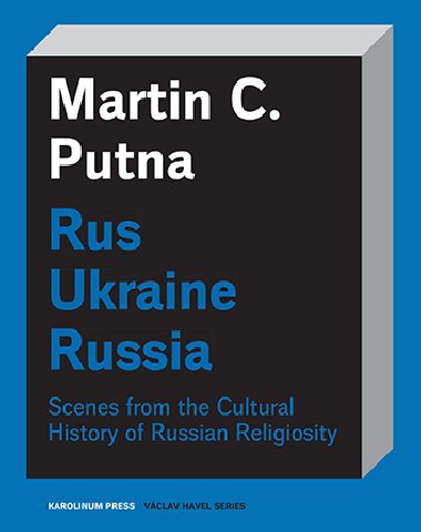 Rus - Ukraine - Russia - Martin C. Putna 