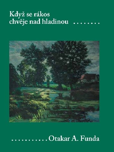 Kdy se rkos chvje nad hladinou - Otakar A. Funda 