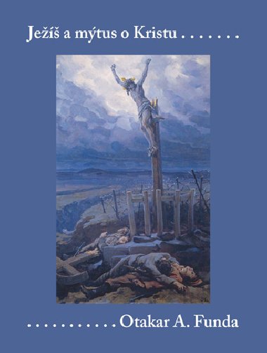 Je a mtus o Kristu - Otakar A. Funda 