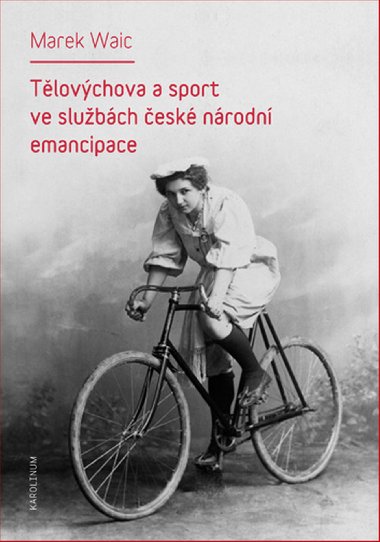 Tlovchova a sport ve slubch esk nrodn emancipace - Marek Waic 