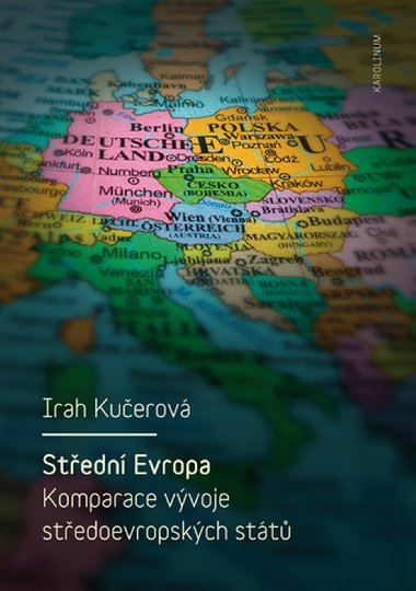 Stedn Evropa. Komparace vvoje stedoevropskch stt - Irah Kuerov 