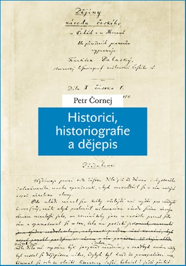 Historici, historiografie a djepis  - Petr ornej 