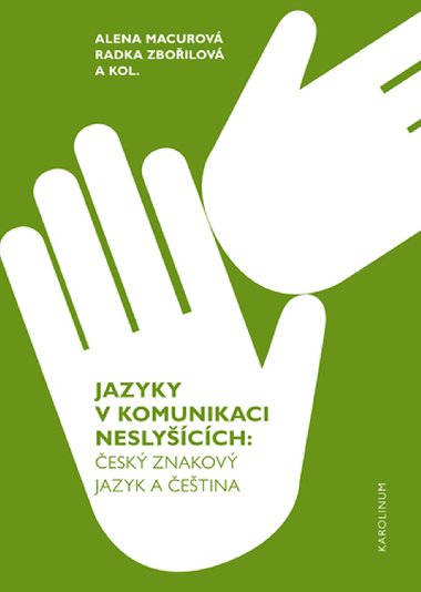 Jazyky v komunikaci neslycch - Alena Macurov , Alena Macurov Radka Zboilov 