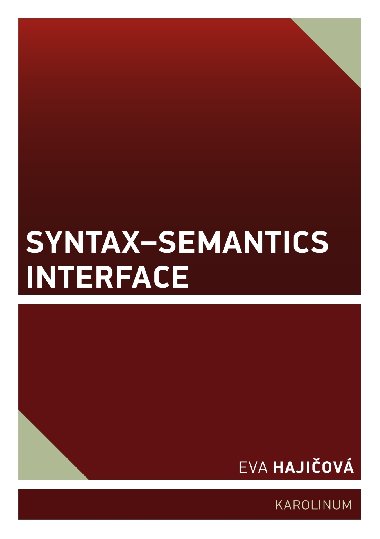 Syntax-Semantics Interface - Eva Hajiov 