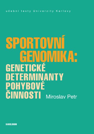 Sportovn genomika: genetick determinanty pohybov innosti - Miroslav Petr 