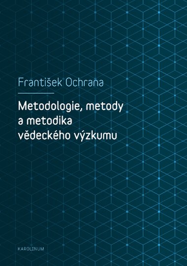 Metodologie, metody a metodika vdeckho vzkumu - Frantiek Ochrana 