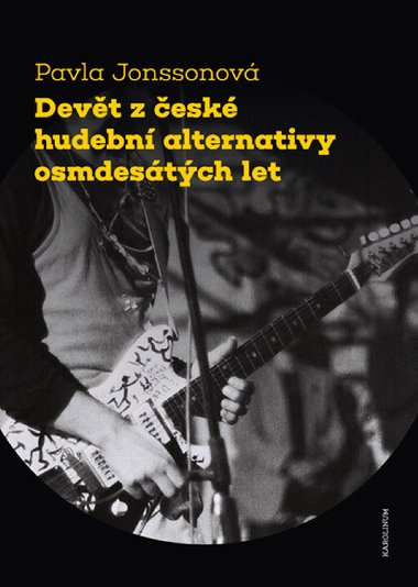 Devt z esk hudebn alternativy osmdestch let - Pavla Jonssonov 