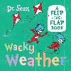 Wacky Weather: A flip-the-flap book - Dr. Seuss