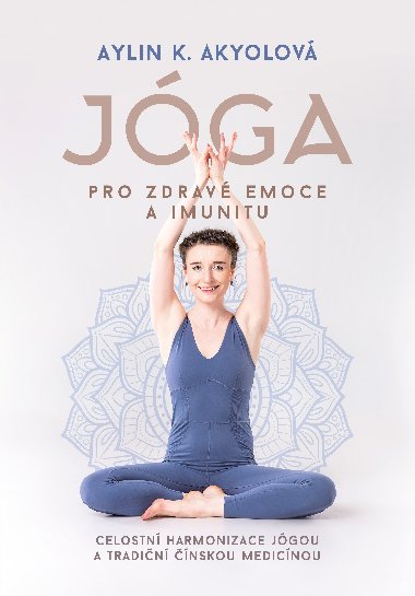 Jga pro zdrav emoce a imunitu - Aylin Akyolov 