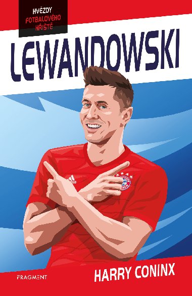 Hvězdy fotbalového hřiště - Lewandowski - Harry Coninx 