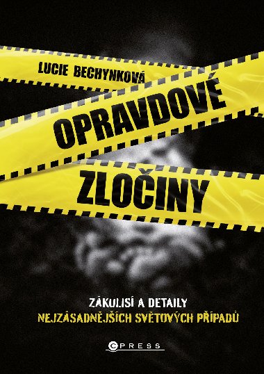 Opravdov zloiny  - Lucie Bechynkov 
