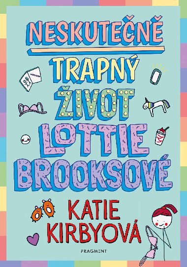 Neskuten trapn ivot Lottie Brooksov - Katie Kirbyov 