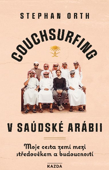 Couchsurfing v Saúdské Arábii - Stephan Orth 