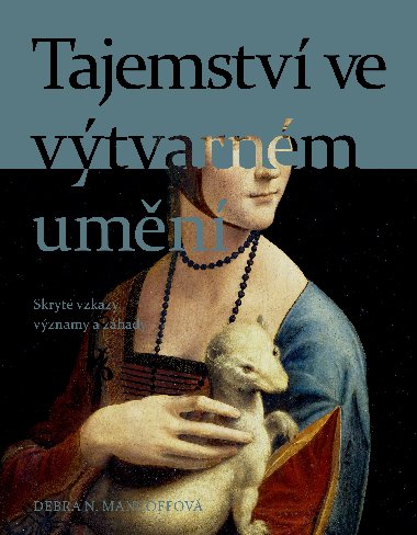 Tajemstv ve vtvarnm umn - Debra N. Mancoffov 