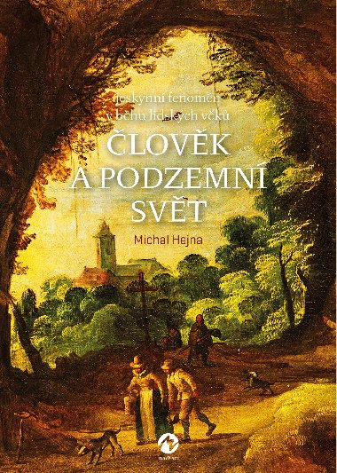 lovk a podzemn svt - Michal Hejna 