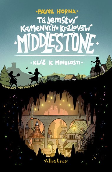 Tajemstv kamennho krlovstv Middlestone: Kl k minulosti - Pavel Horna 