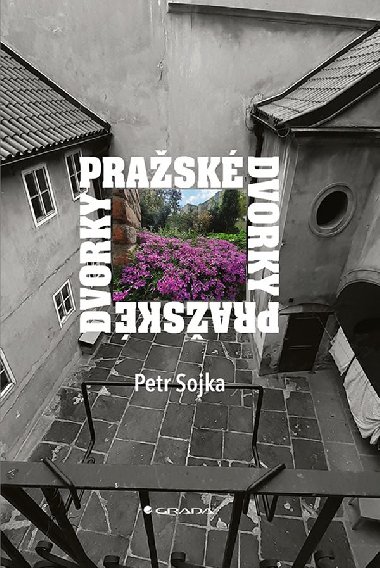Pražské dvorky - Petr Sojka 