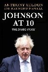 Johnson at 10: The Inside Story - Seldon Anthony, Newell Raymond