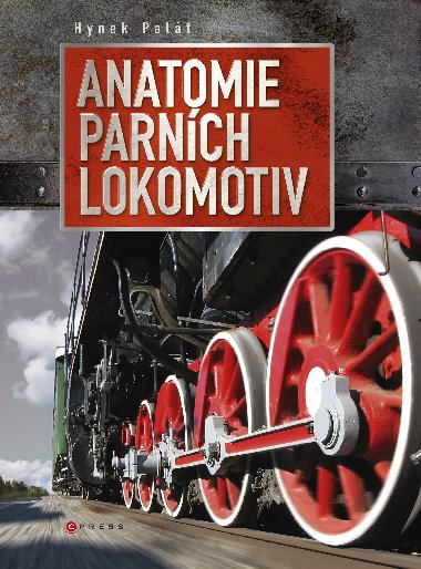 Anatomie parnch lokomotiv - Hynek Palt 