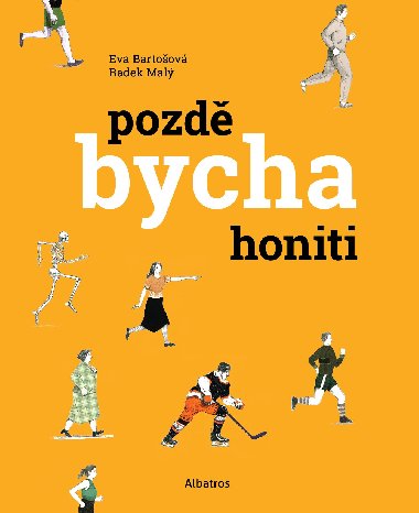 Pozdě bycha honiti - Radek Malý , Radek Malý Eva Bartošová 