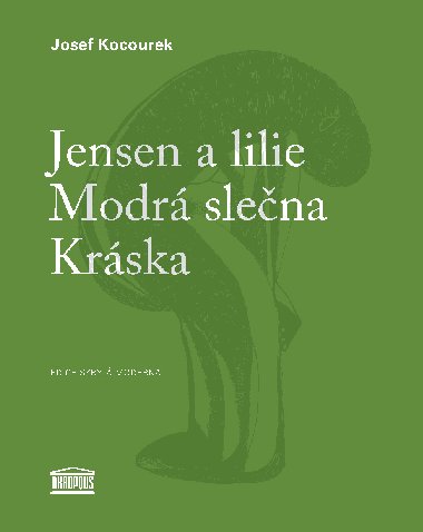 Jensen a lilie / Modr slena / Krska - Josef Kocourek 