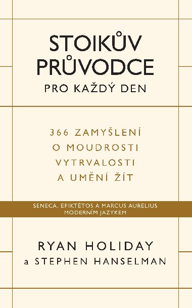 Stoikv prvodce pro kad den - Ryan Holiday 