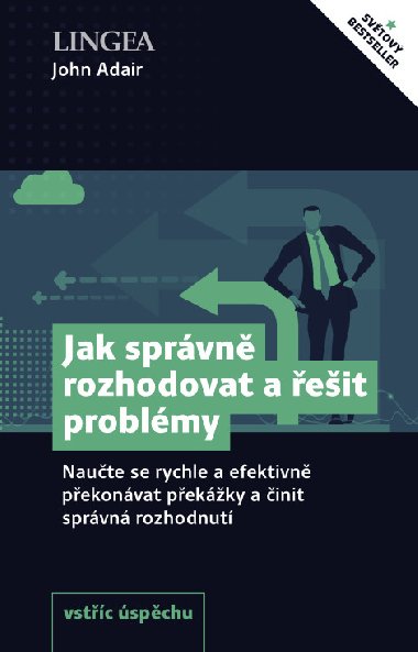 Jak sprvn rozhodovat a eit problmy - John Adair 