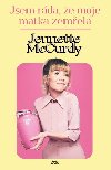 Ještě že máma zemřela - Jannette McCurdy