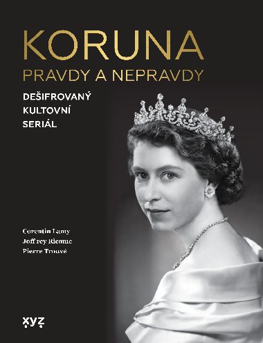 Koruna:  pravdy a nepravdy - kolektiv 