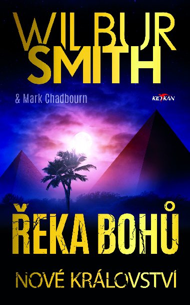 Řeka bohů - Nové království - Wilbur Smith 