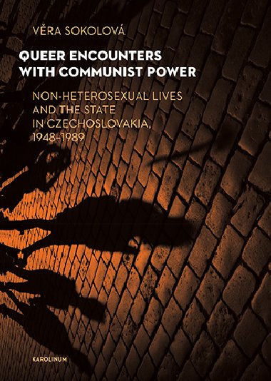 Queer Encounters with Communist Power - Vra Sokolov 