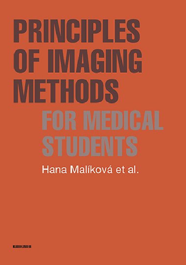 Principles of Imaging Methods for Medical Students - Hana Malkov 