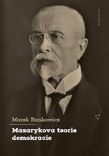 Masarykova teorie demokracie - Marek Bankowicz 