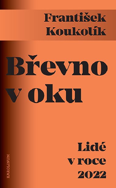 Bevno v oku - Frantiek Koukolk 