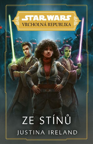 Star Wars - Vrcholn Republika - Ze stn - Justina Ireland 