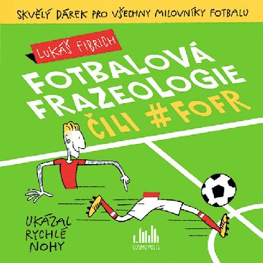 Fotbalov frazeologie ili #fofr - Luk Fibrich 