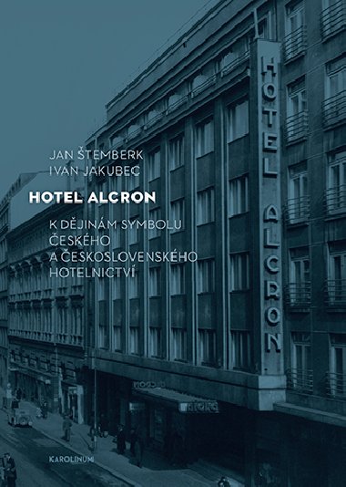 Hotel Alcron - Jan temberk , Jan temberk Ivan Jakubec 